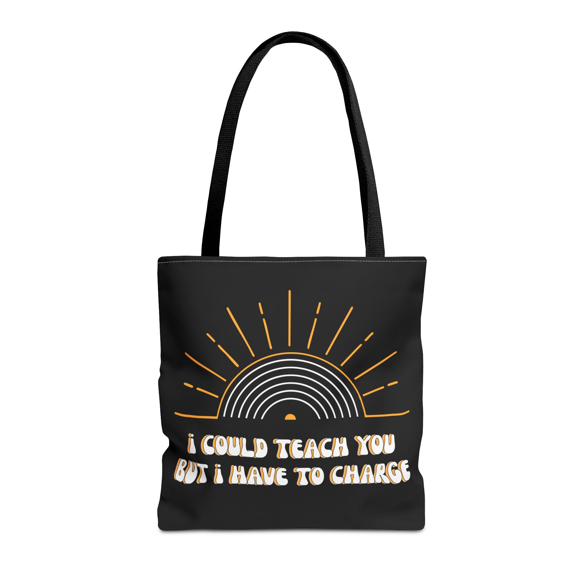 I Could Teach You Tote Bag