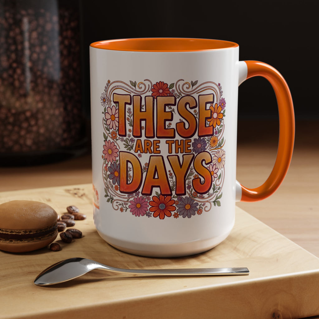 These Are The Days You'll Remember Accent Coffee Mug – Retro Floral Orange 11/15oz