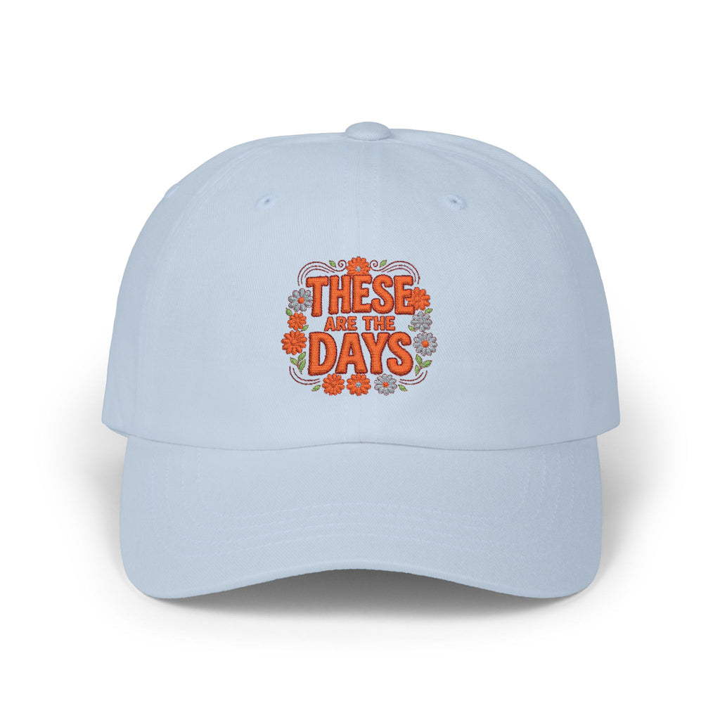 Dad Cap — 'These Are Days' Retro Floral Embroidered Baseball Hat