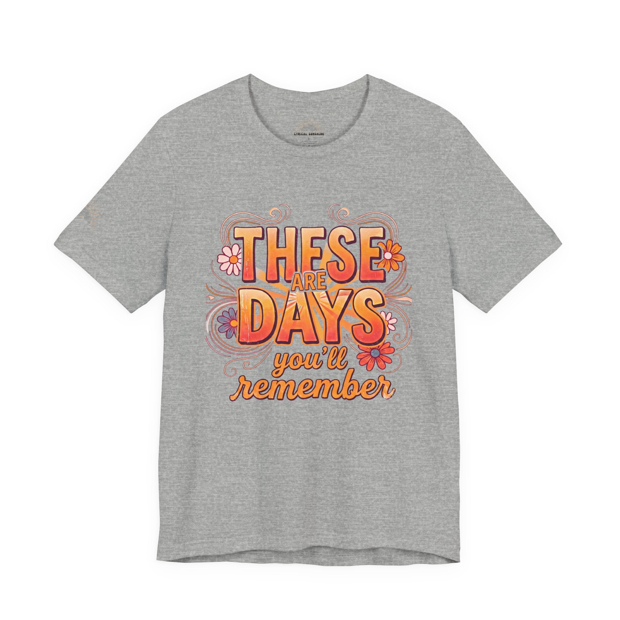 These Are Days You'll Remember Retro Floral Tee