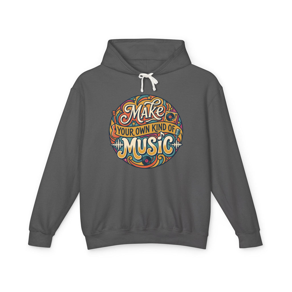 Make Your Own Kind of Music Lightweight Hooded Sweatshirt