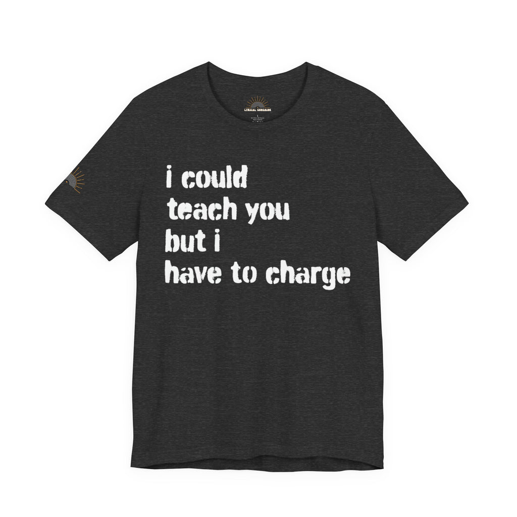 NEW COLORS! I Could Teach You Unisex Tee ⭐ Best Seller