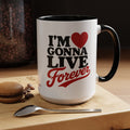 Accent Coffee Mug — "I'm  Gonna Live Forever" Inspirational Coffee Mug