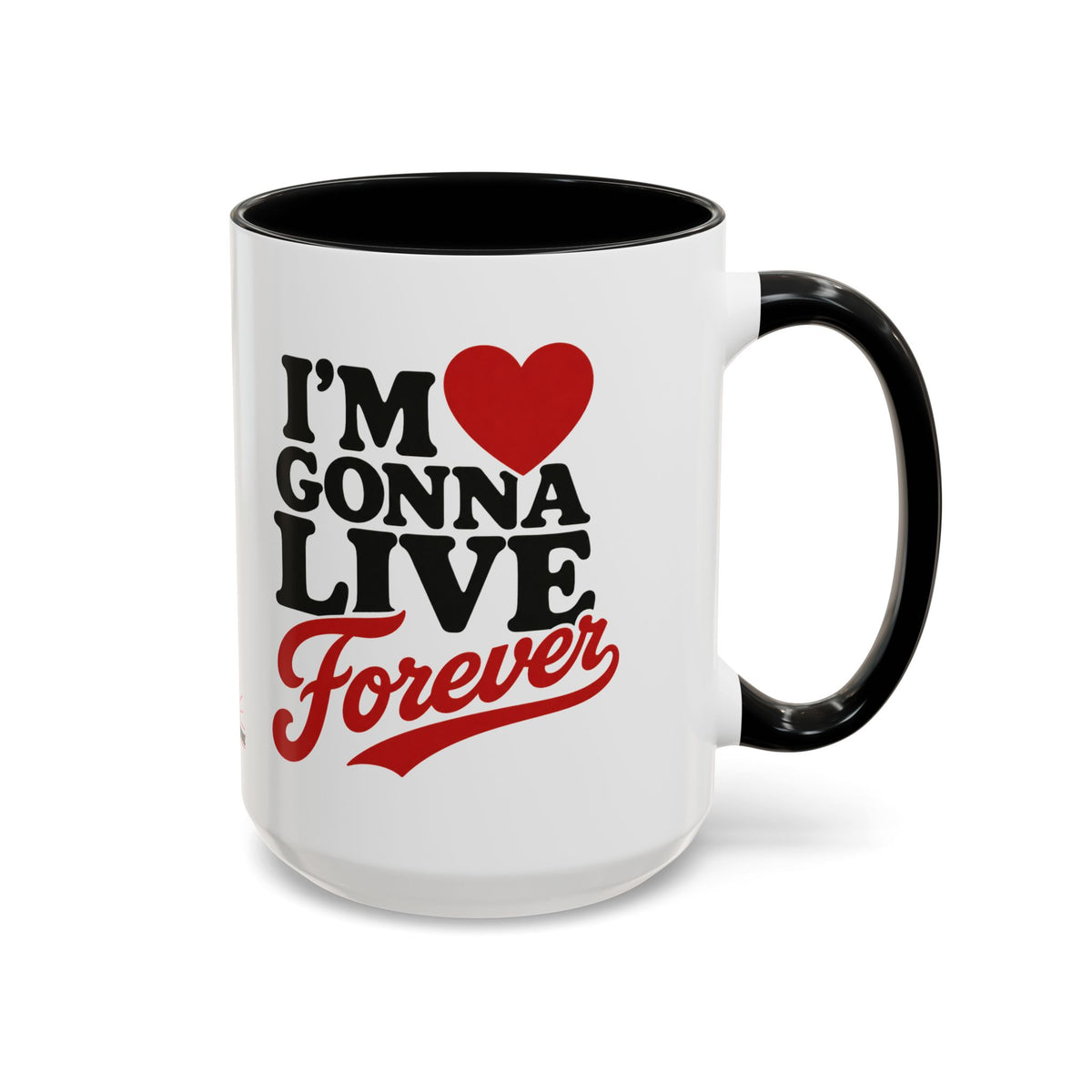 Accent Coffee Mug — "I'm  Gonna Live Forever" Inspirational Coffee Mug