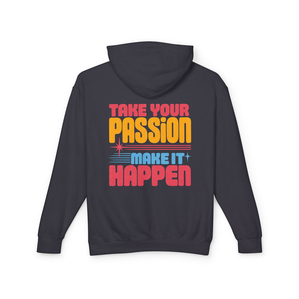 Motivational Hoodie — "Take Your Passion, Make It Happen" Retro Graphic