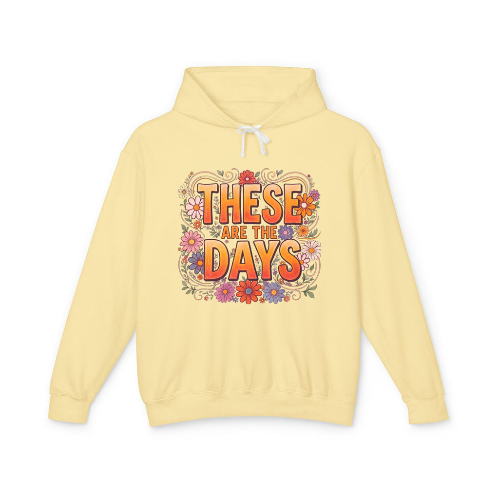 These Are Days You'll Remember Hoodie — Retro Floral Inspirational Pullover