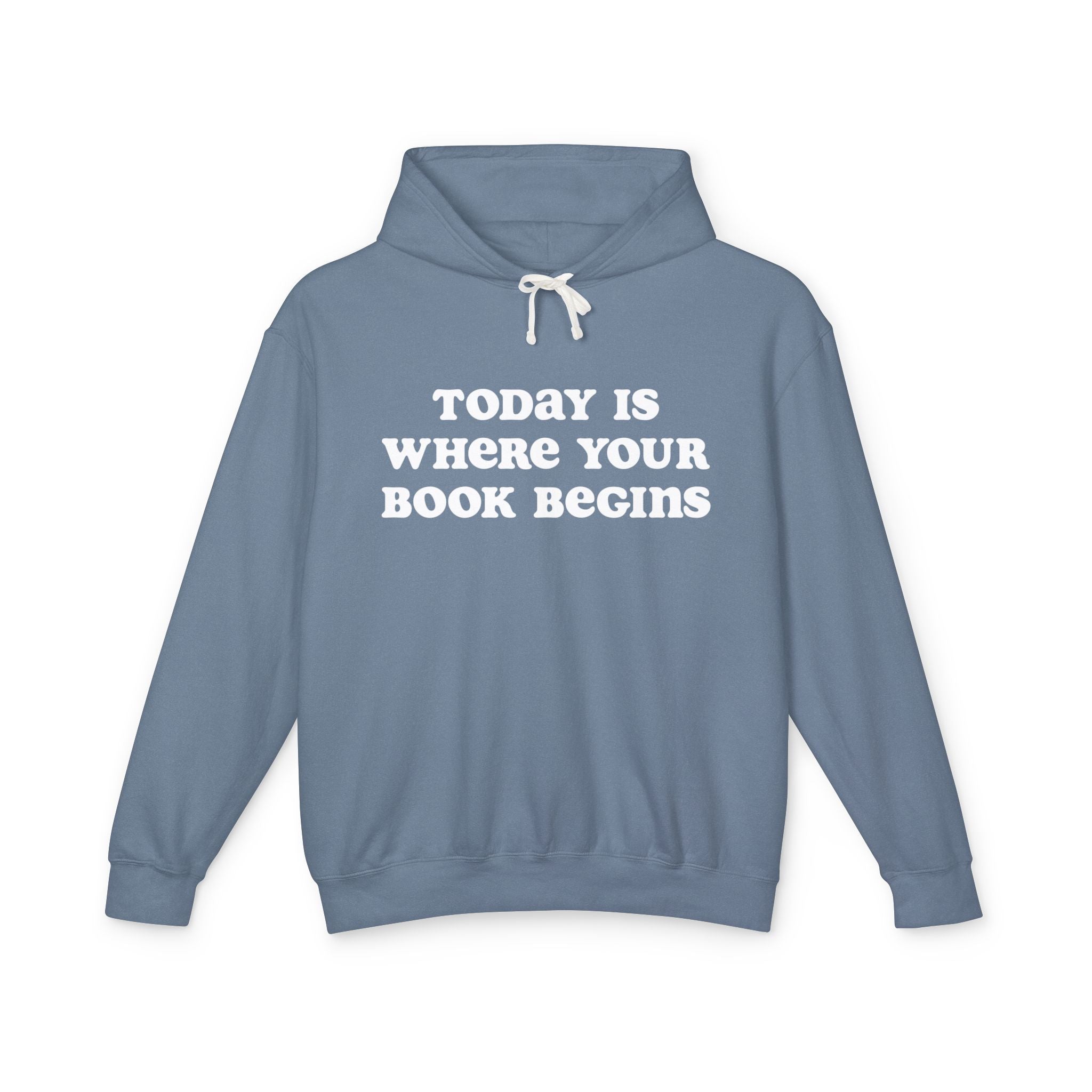 Today is Where Your Book Begins Lightweight Hooded Sweatshirt