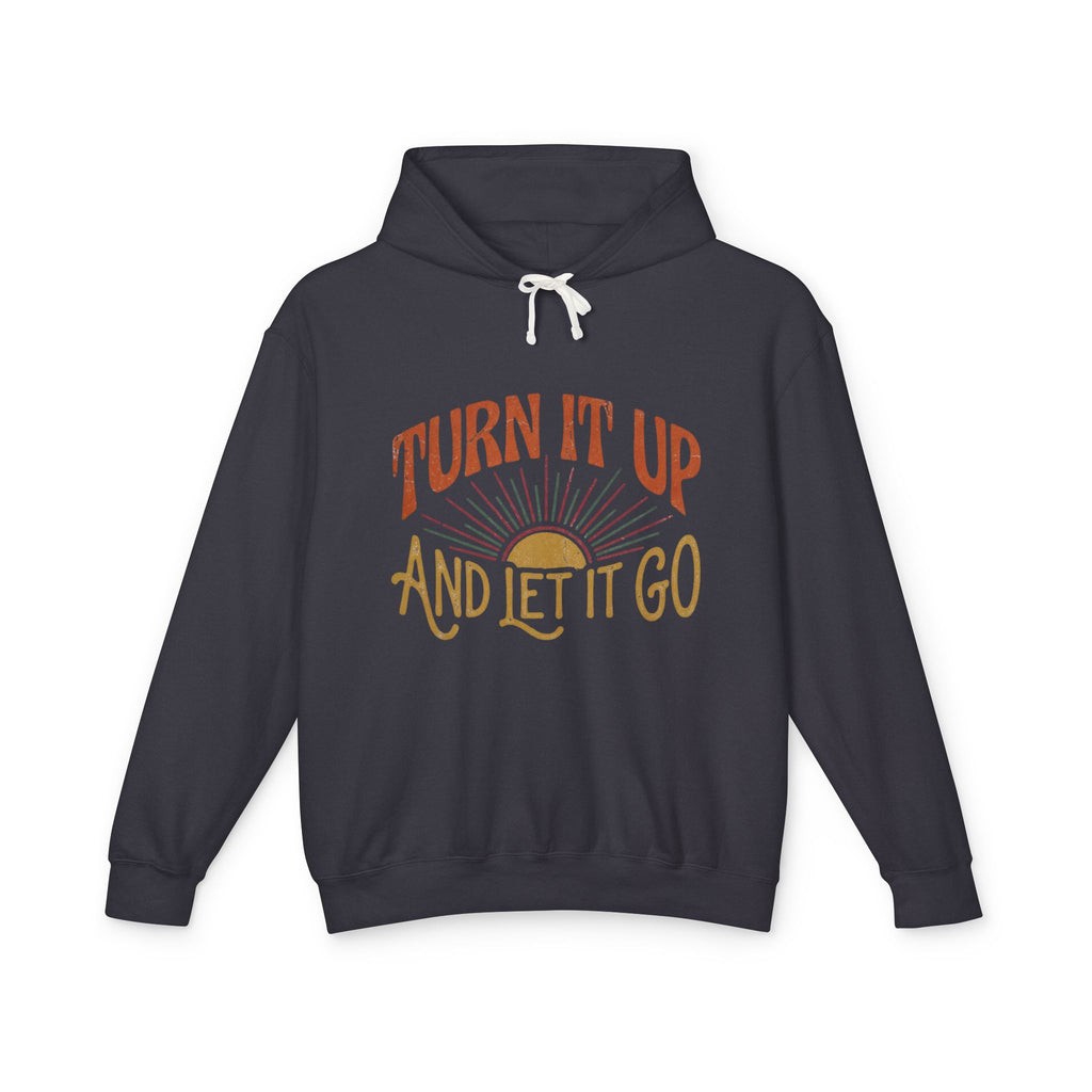 Turn It Up And Let It Go Hoodie — Retro Sunrise Graphic Hooded Sweatshirt