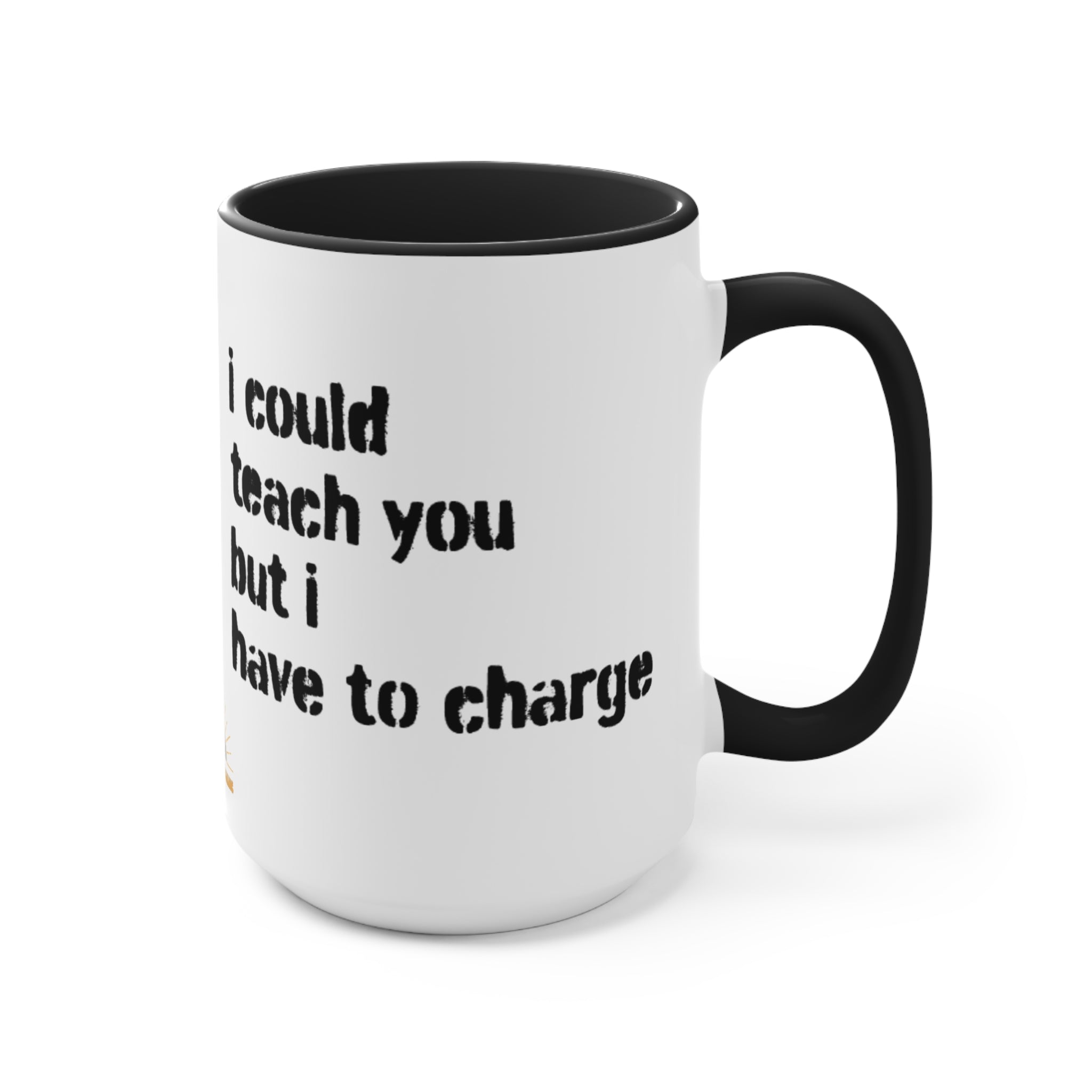 I Could Teach You Accent Mug