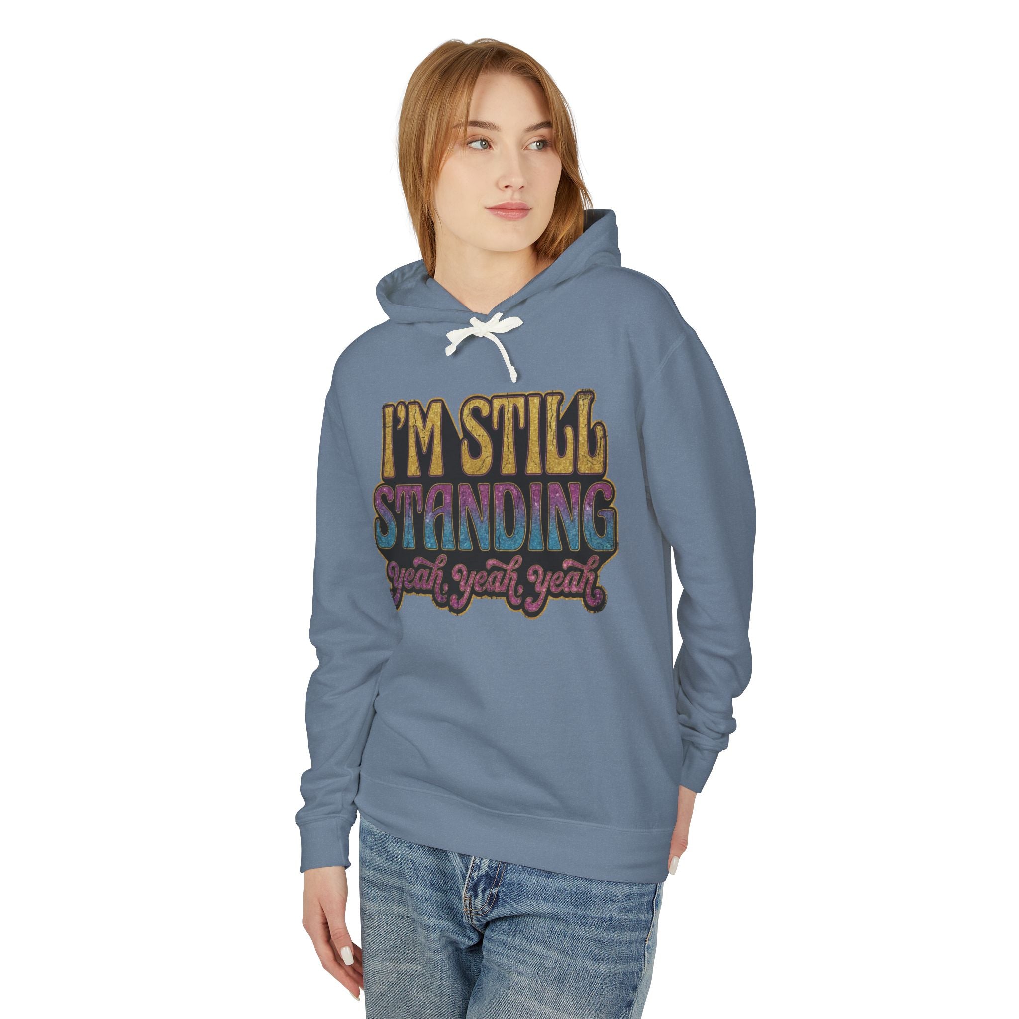I'm Still Standing Lightweight Hooded Sweatshirt