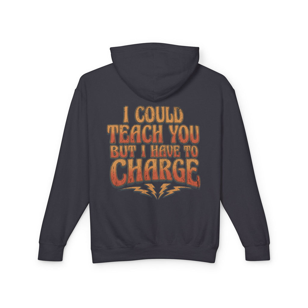 I Could Teach You More Lightweight Hooded Sweatshirt