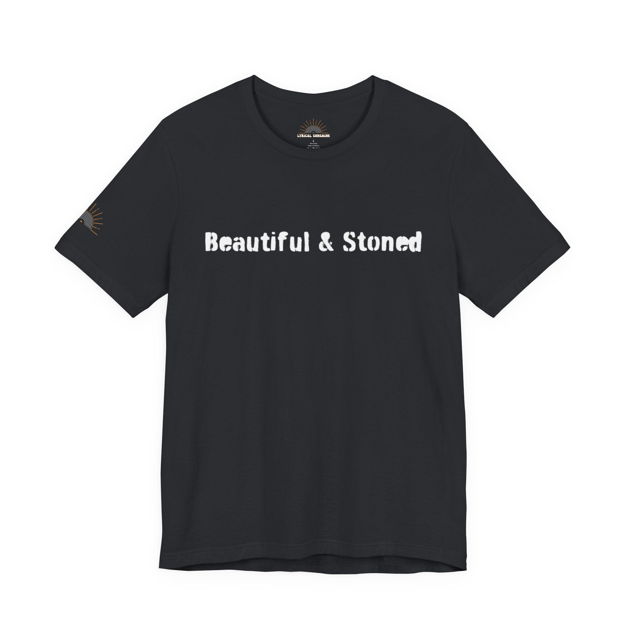 Beautiful and Stoned Unisex Tee