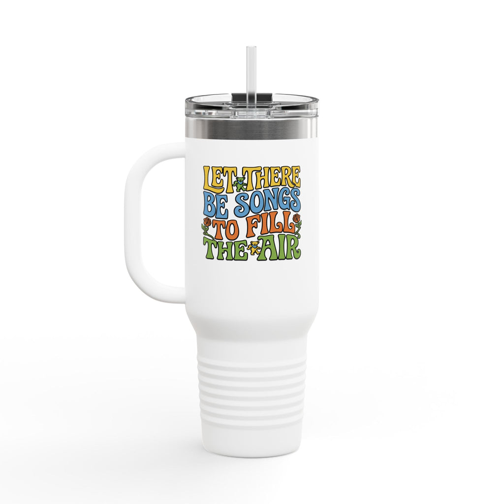 40oz Insulated Travel Mug — "Let There Be Songs to Fill the Air" Colorful Retro Typography