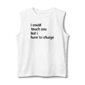 I Could Teach You Graphic Muscle Tank