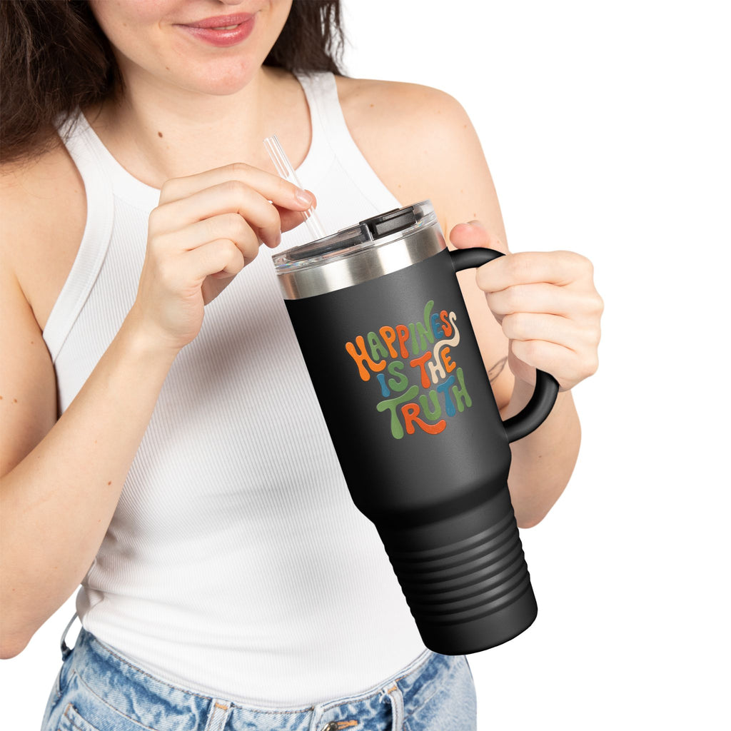 Insulated Travel Mug — "Happiness Is The Truth" 40oz Stainless Tumbler