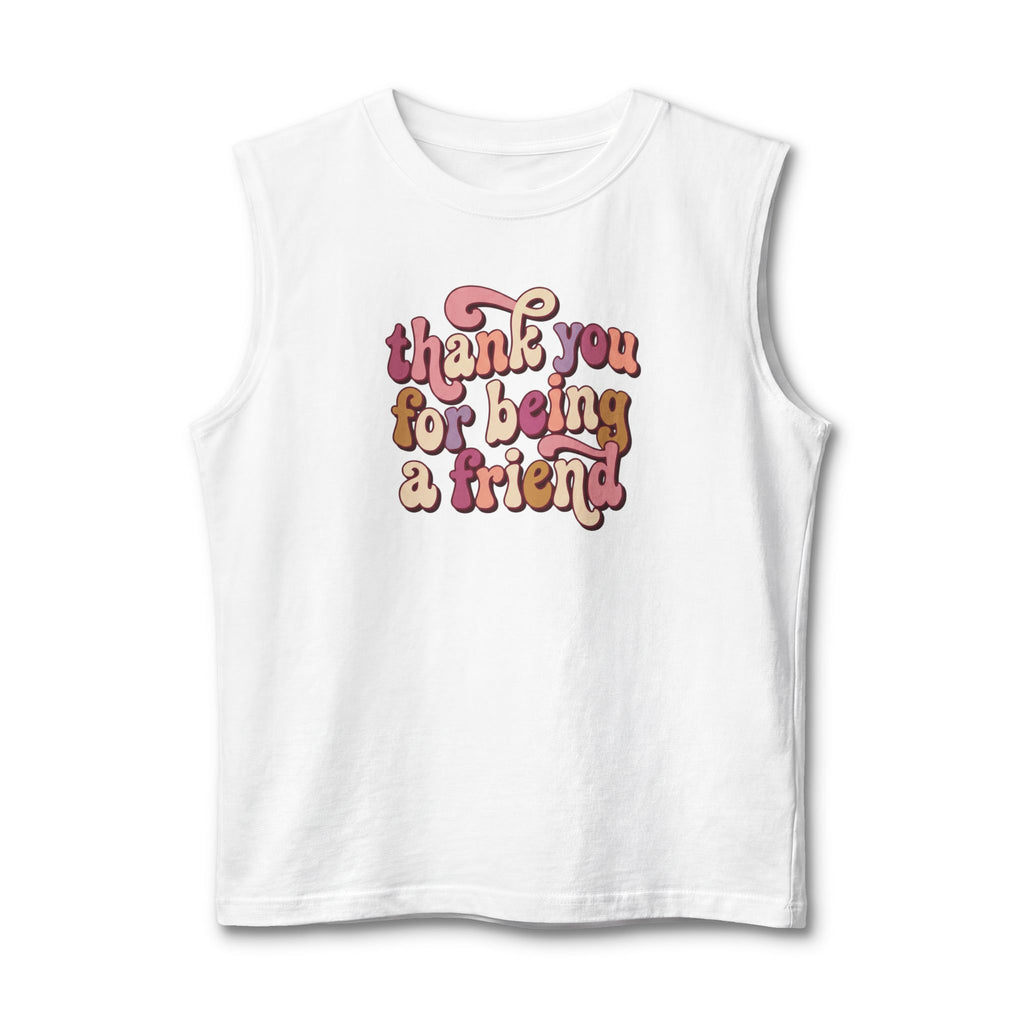 Thank You For Being A Friend Muscle Tank — Retro Friendship Graphic Tank Top