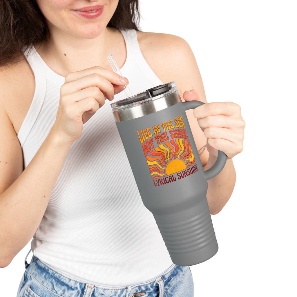 40oz Insulated Travel Mug — “Live in the Sun, Not the Shade” Retro Sunshine Design