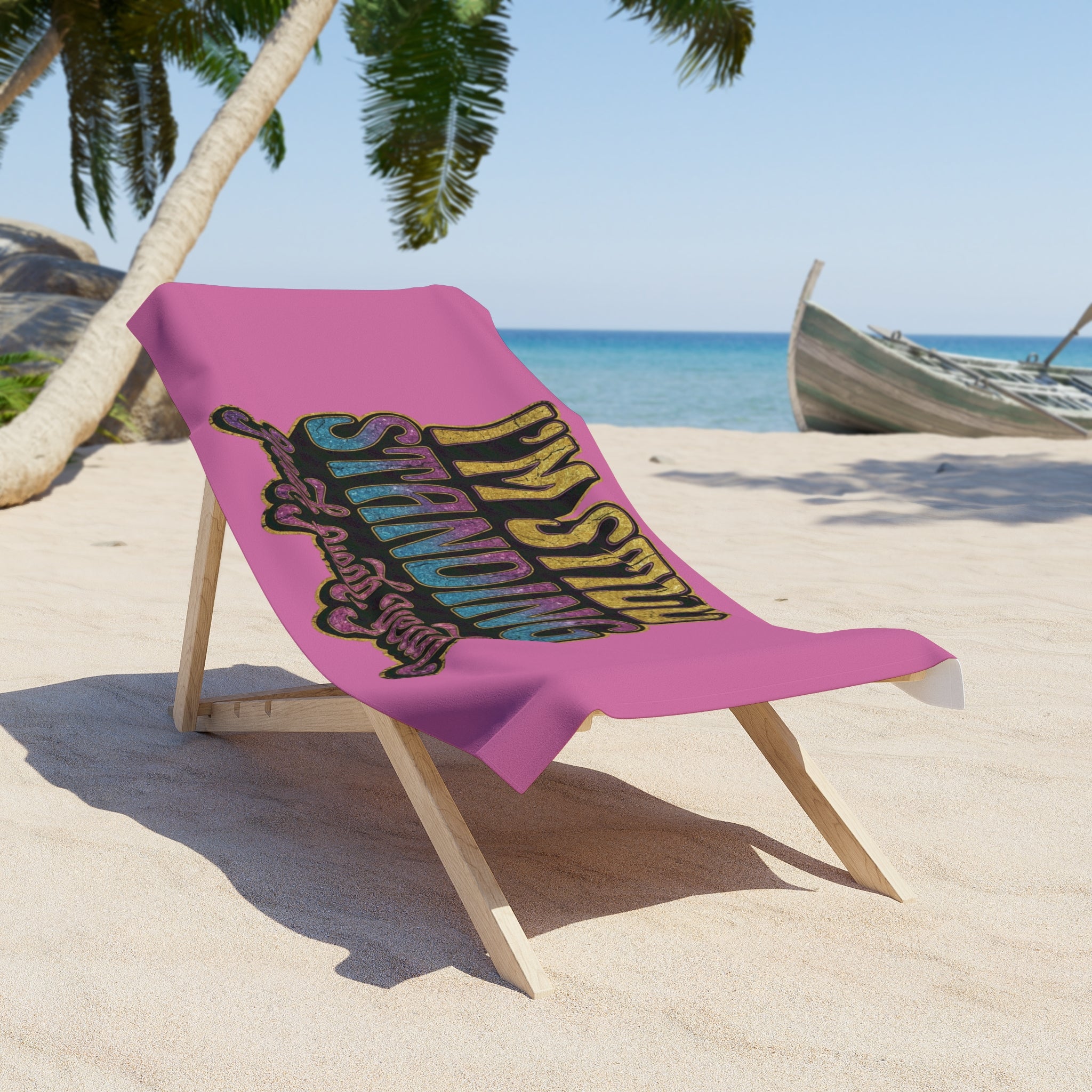 I'm Still Standing Beach Towel