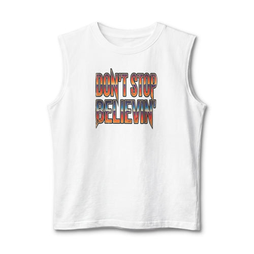 Don’t Stop Believin' Muscle Tank