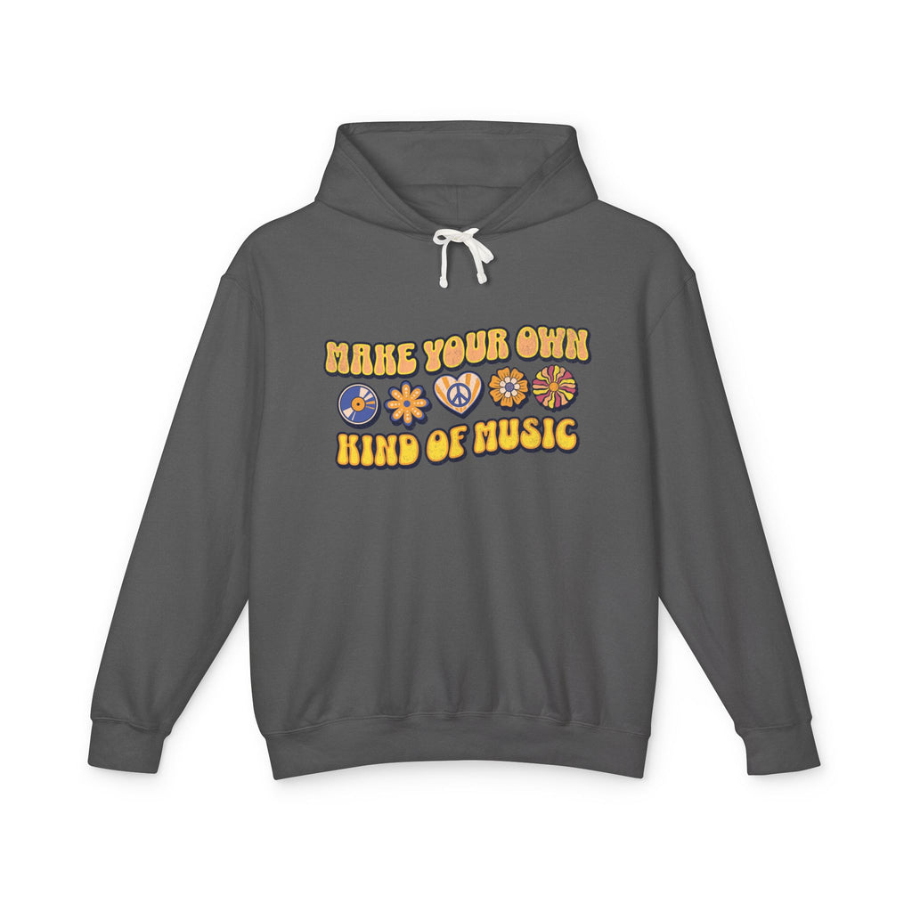 Make Your Own Kind of Music Lightweight Hooded Sweatshirt