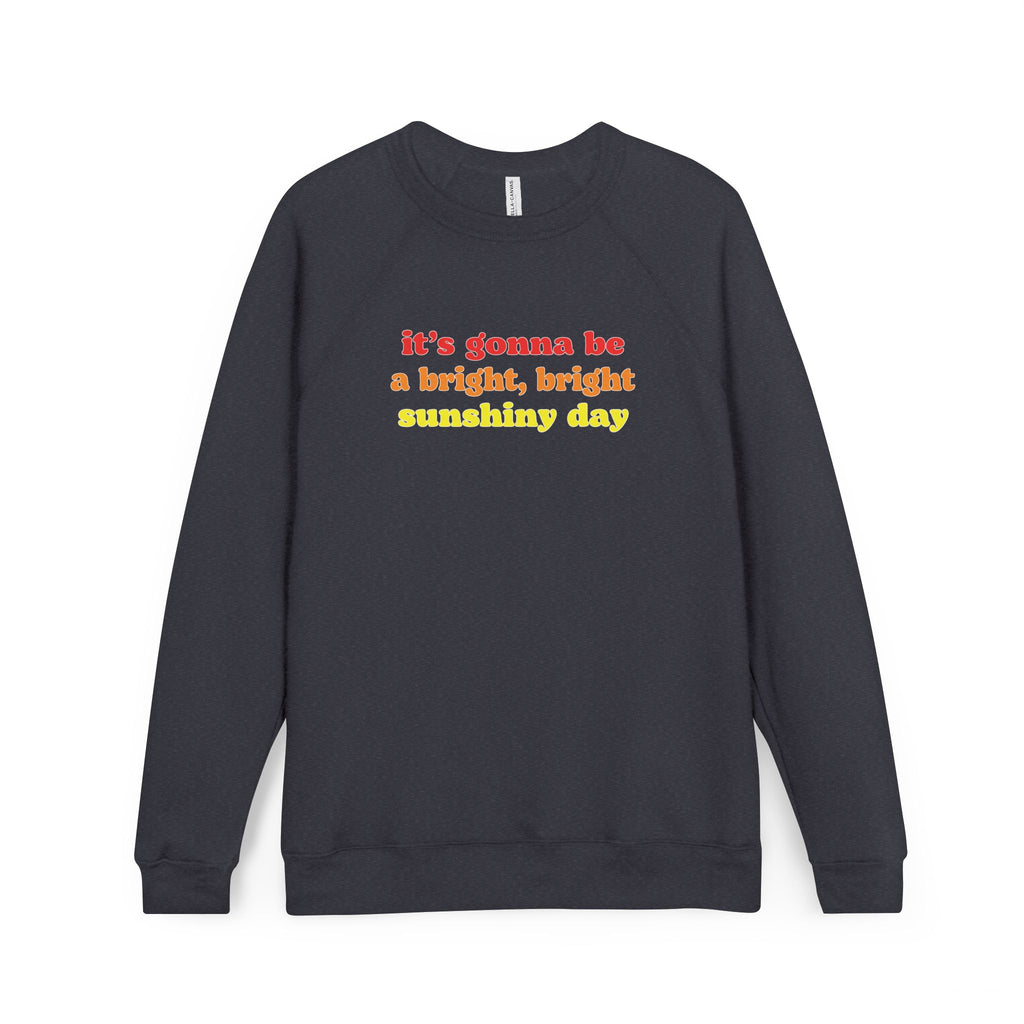 Bright Sunshiny Day Fleece Raglan Sweatshirt