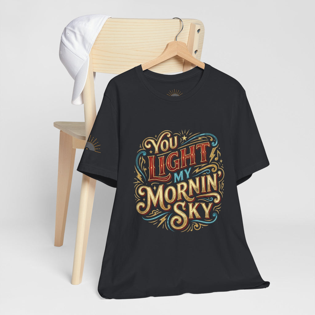 You Light My Mornin' Sky Retro Unisex T-Shirt