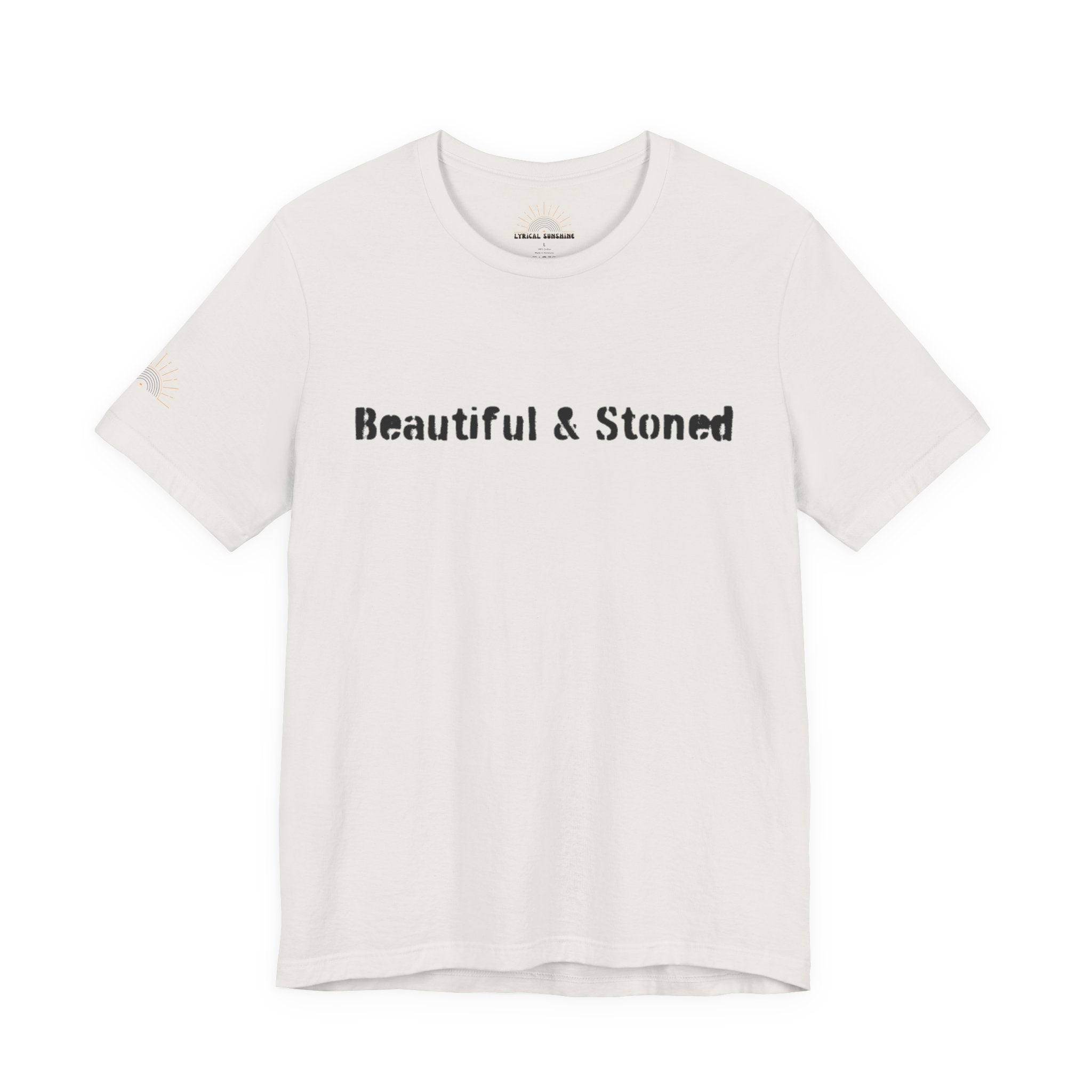 Beautiful and Stoned Unisex Tee
