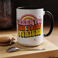 Thank You for Being a Friend 15oz Accent Mug