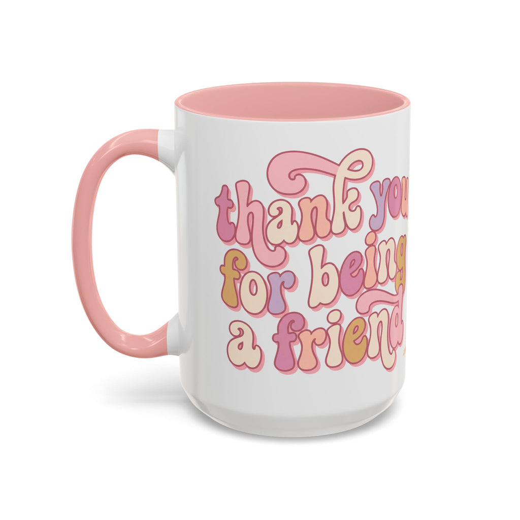 Thank You for Being a Friend Accent Coffee Mug — Pink Retro Friendship Gift (11/15oz)