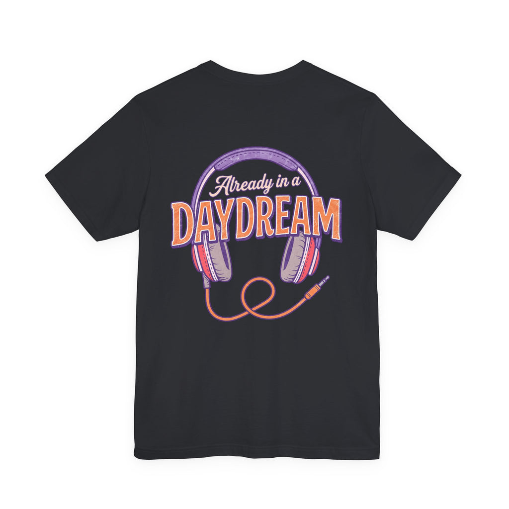 Already in a Daydream Unisex Tee
