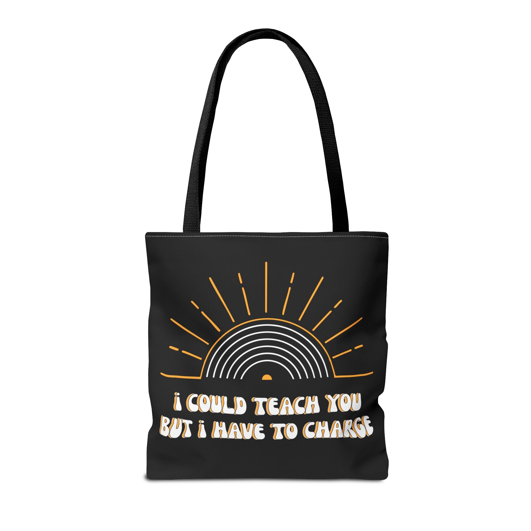 I Could Teach You Tote Bag