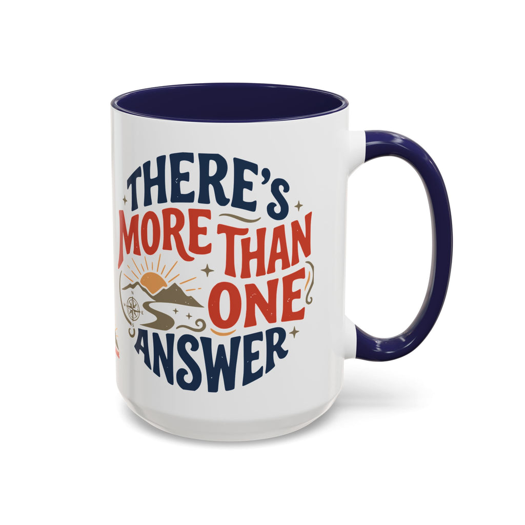 Ceramic Mug - "There's More Than One Answer" Inspirational Coffee Cup