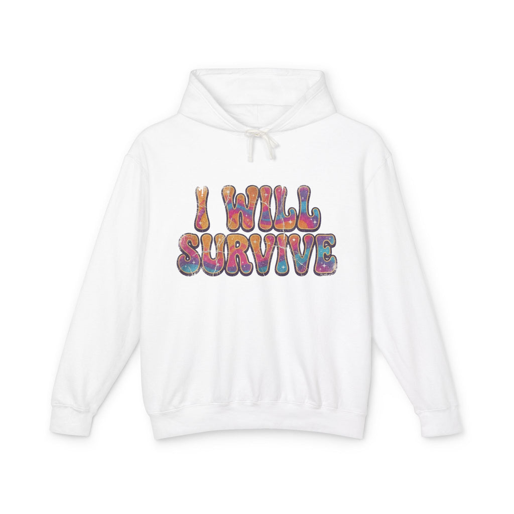 I Will Survive Lightweight Unisex Hooded Sweatshirt