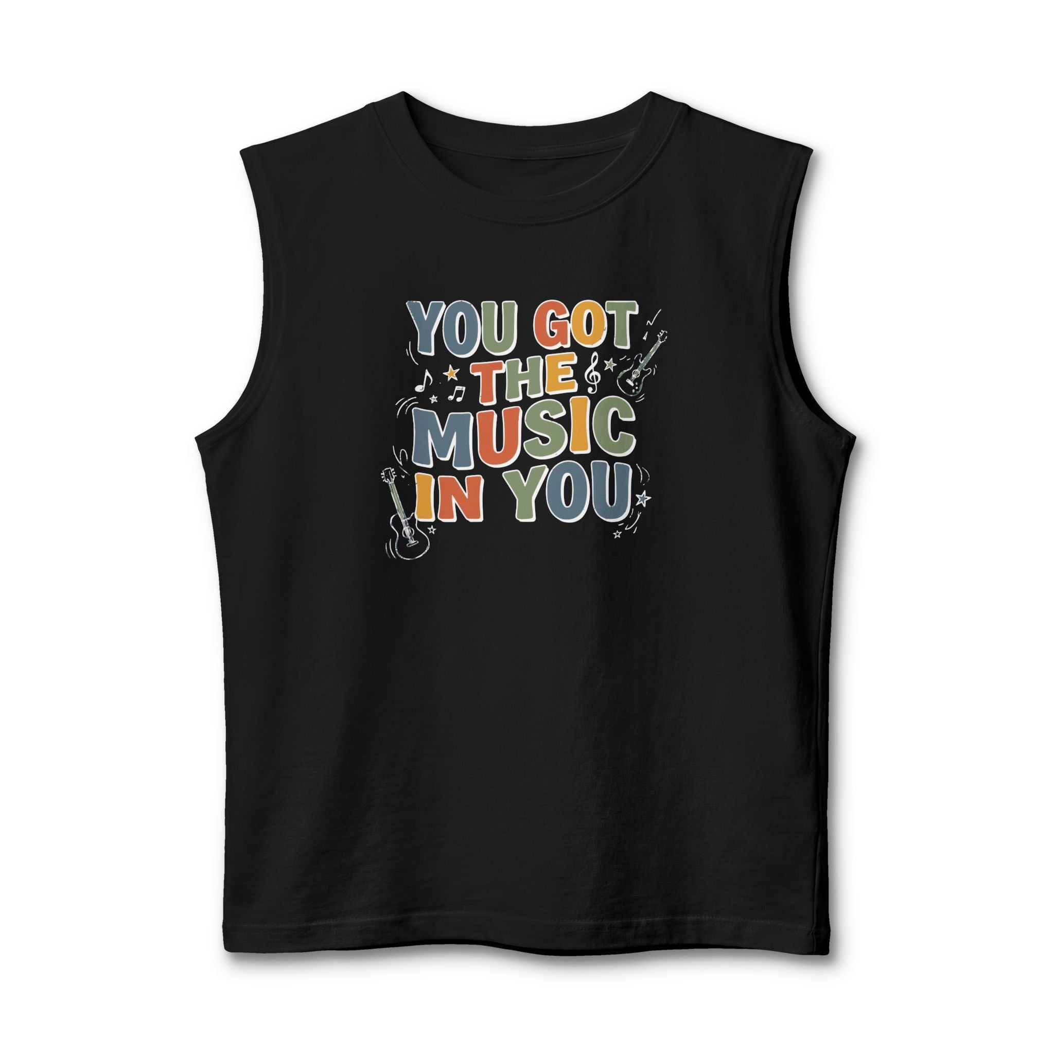 You Got the Music in You Muscle Tank Top
