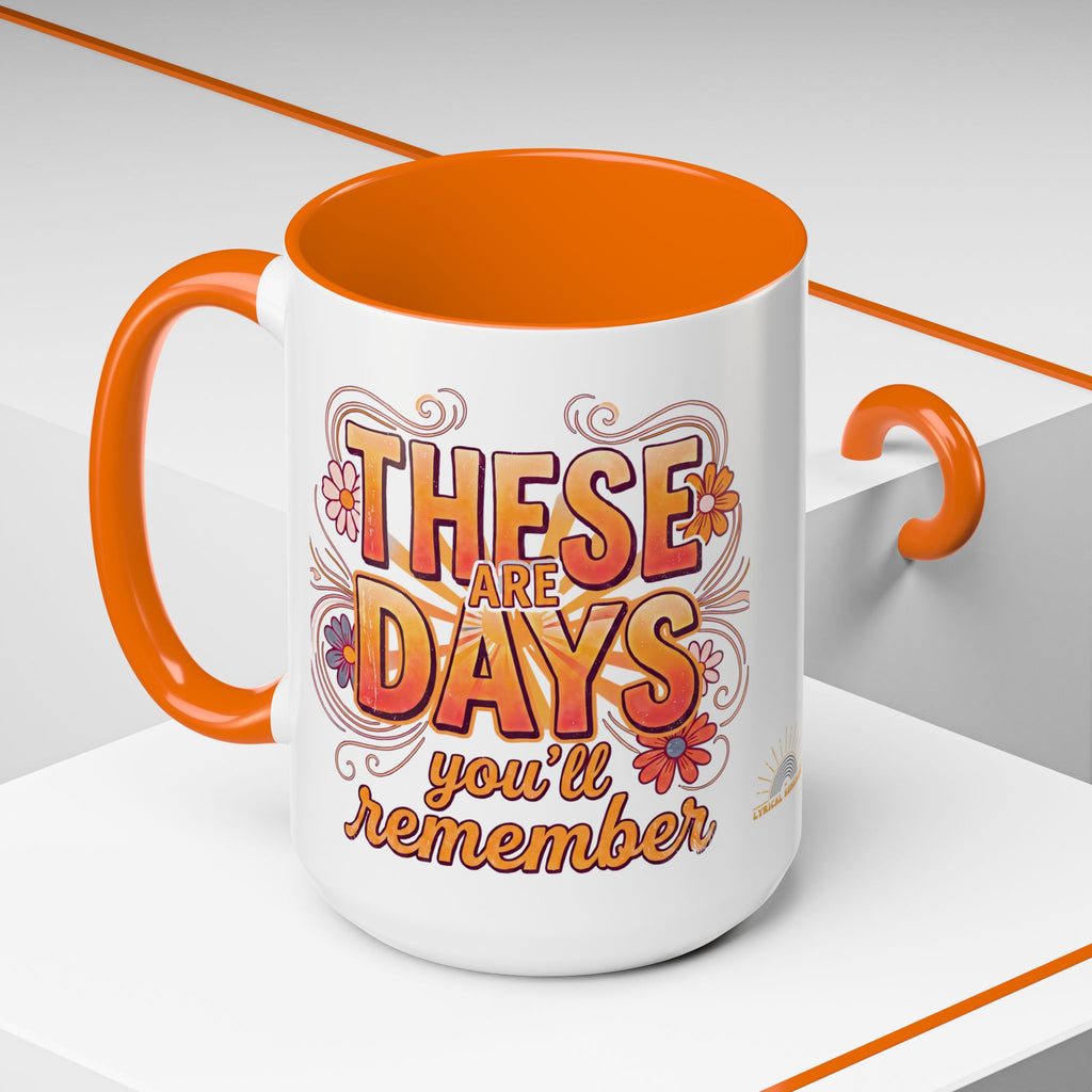 These Are The Days You'll Remember Accent Coffee Mug – Retro Floral Orange 11/15oz