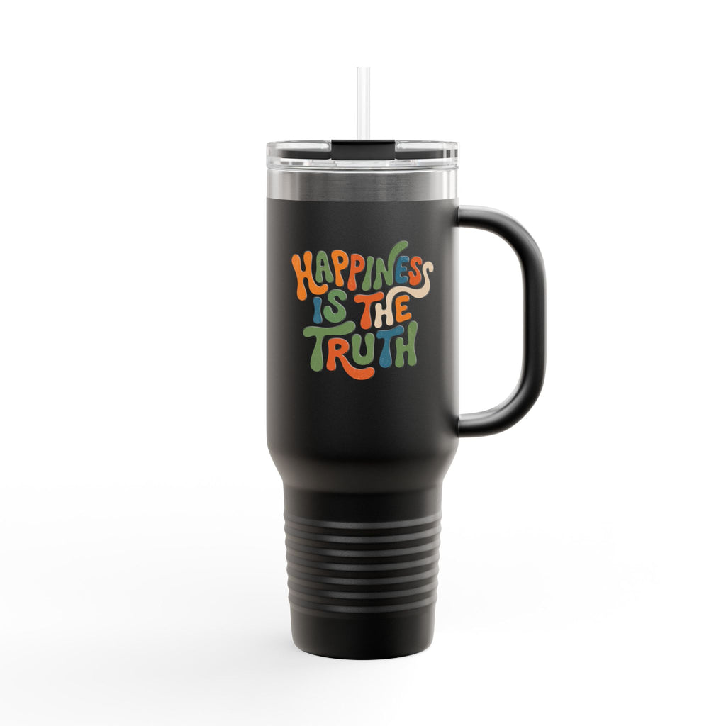 Insulated Travel Mug — "Happiness Is The Truth" 40oz Stainless Tumbler