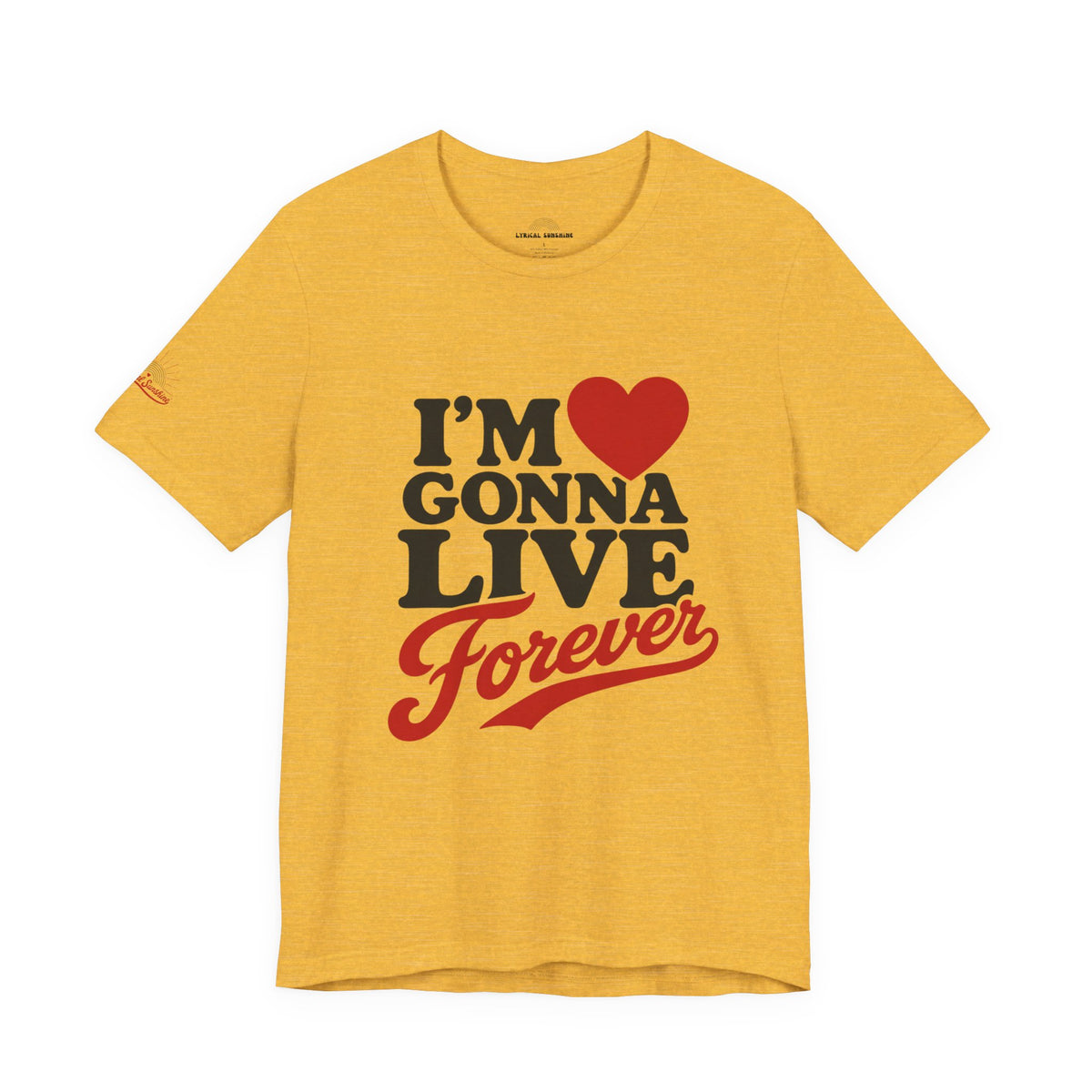 I’m  Gonna Live Forever T-Shirt — Retro Motivational Graphic Tee