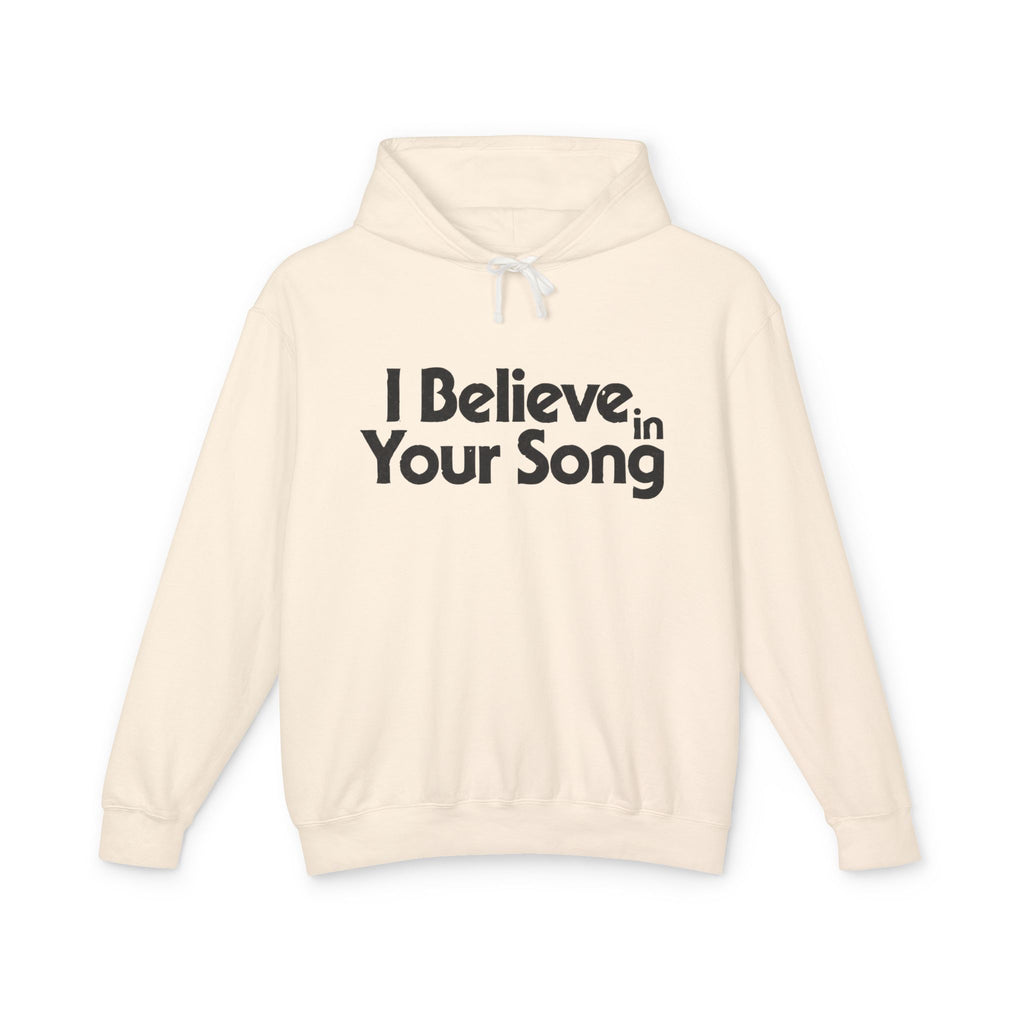 I Believe in Your Song Lightweight Hooded Sweatshirt