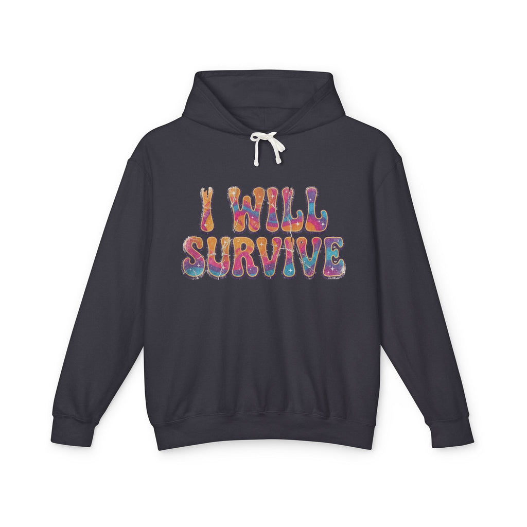 I Will Survive Lightweight Unisex Hooded Sweatshirt