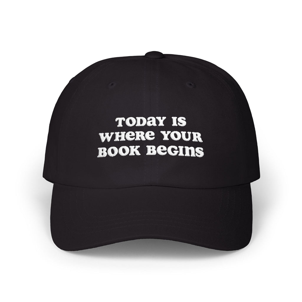 Today is Where Your Book Begins Dad Cap