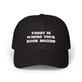 Today is Where Your Book Begins Dad Cap
