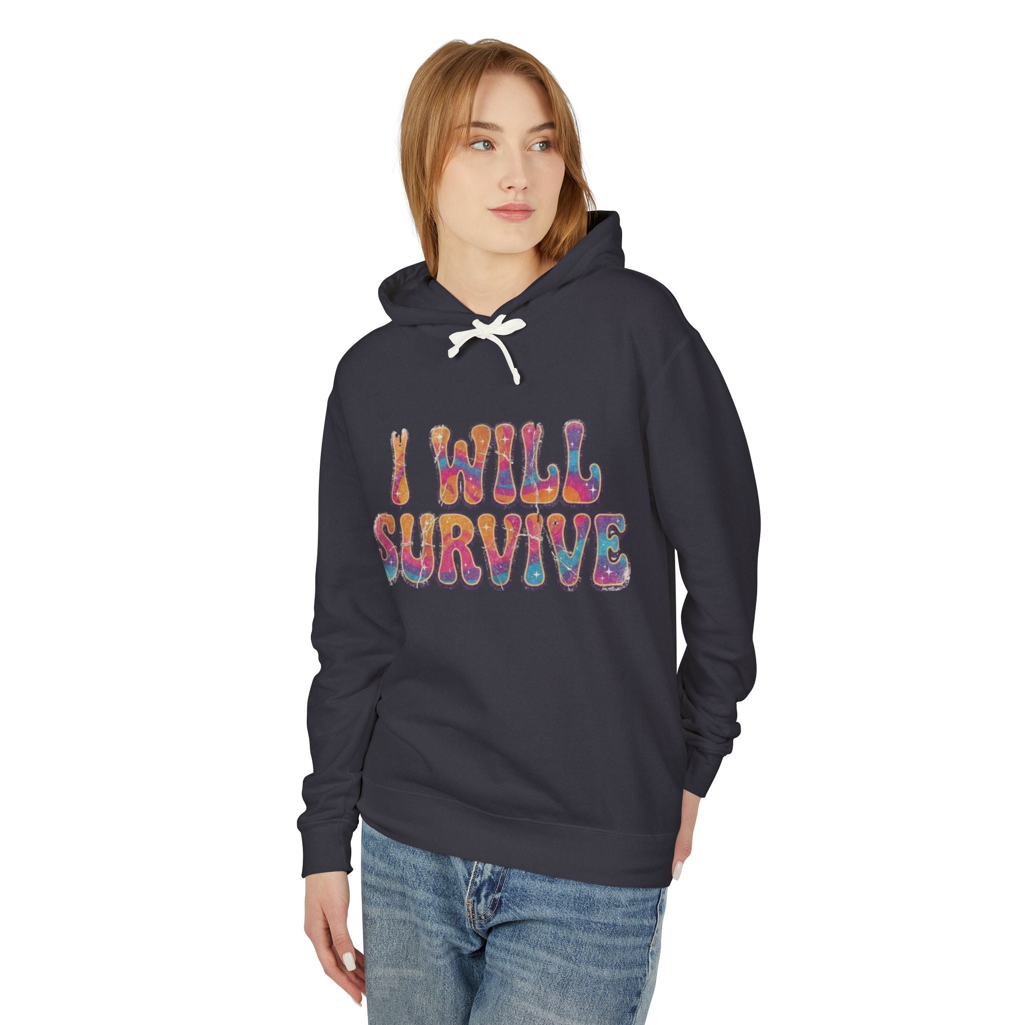 I Will Survive Lightweight Unisex Hooded Sweatshirt