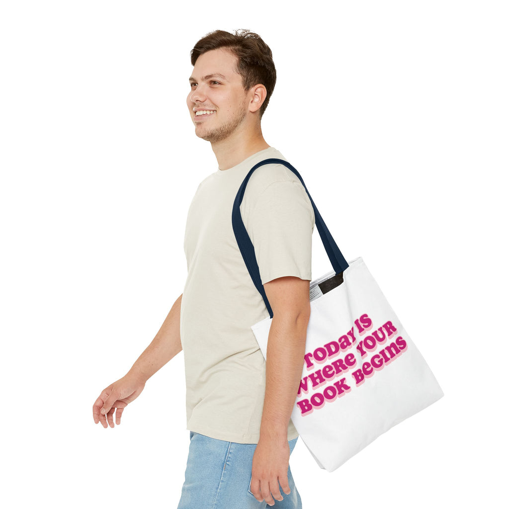 Today Is Where Your Book Begins Tote Bag