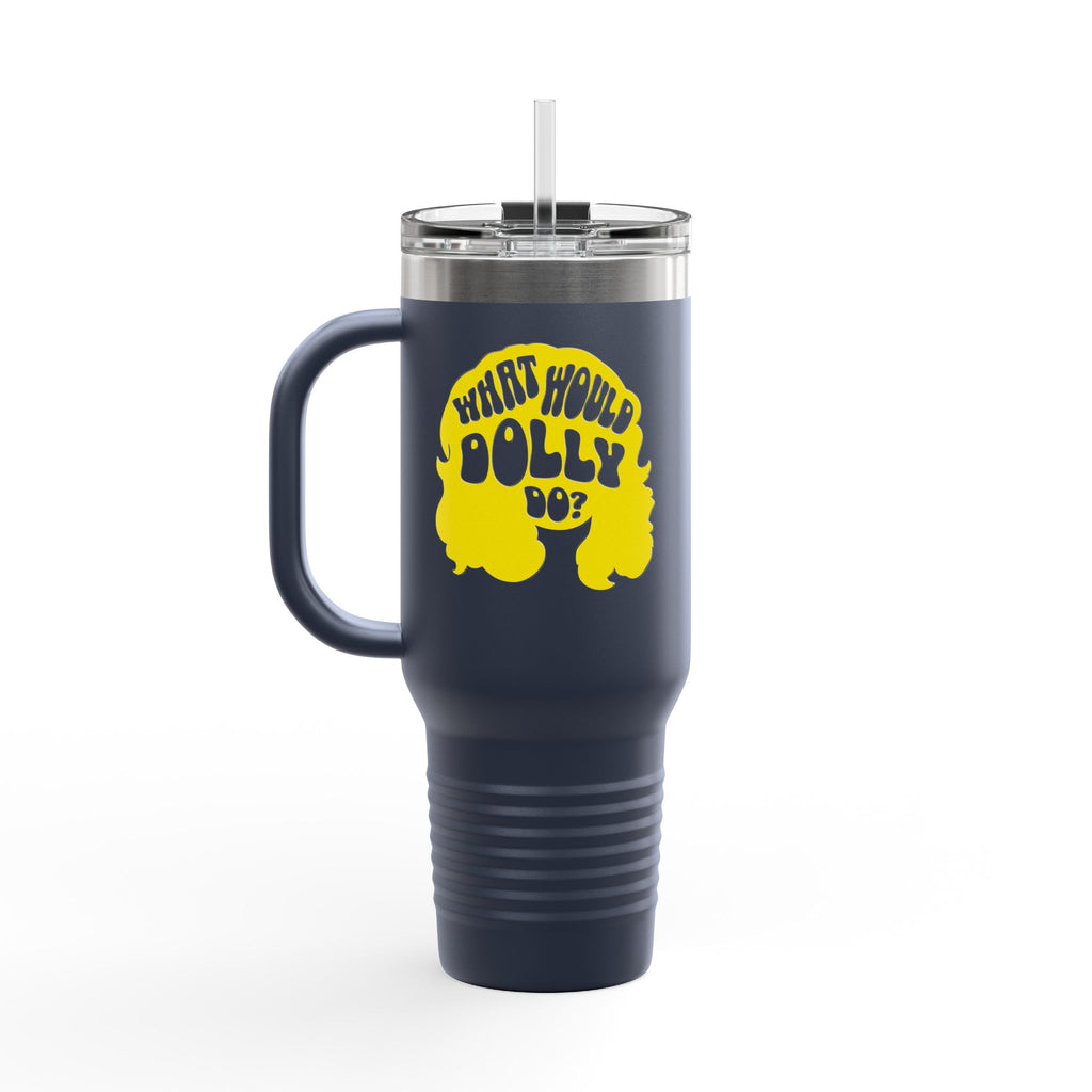 What Would Dolly Do? 40oz Insulated Travel Mug