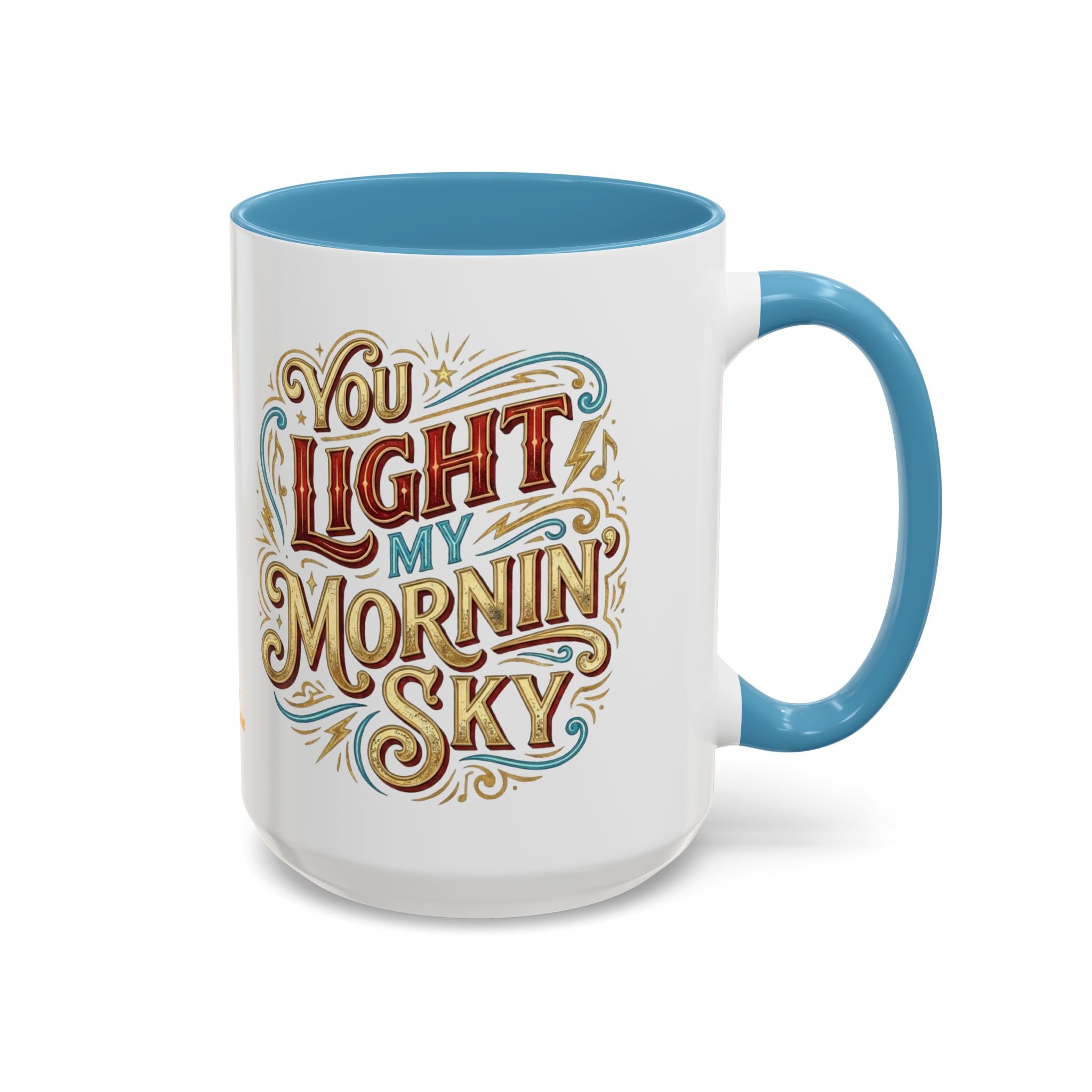 You Light My Mornin' Sky Coffee Mug (15 oz)