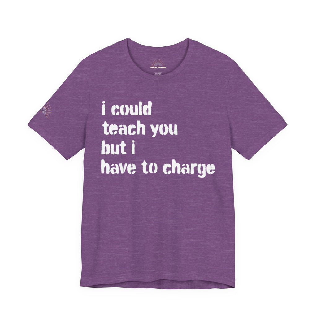 NEW COLORS! I Could Teach You Unisex Tee ⭐ Best Seller