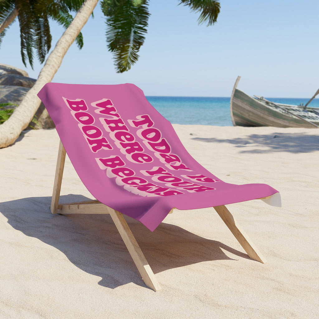 Today Is Where Your Book Begins Pink Retro Beach Towel