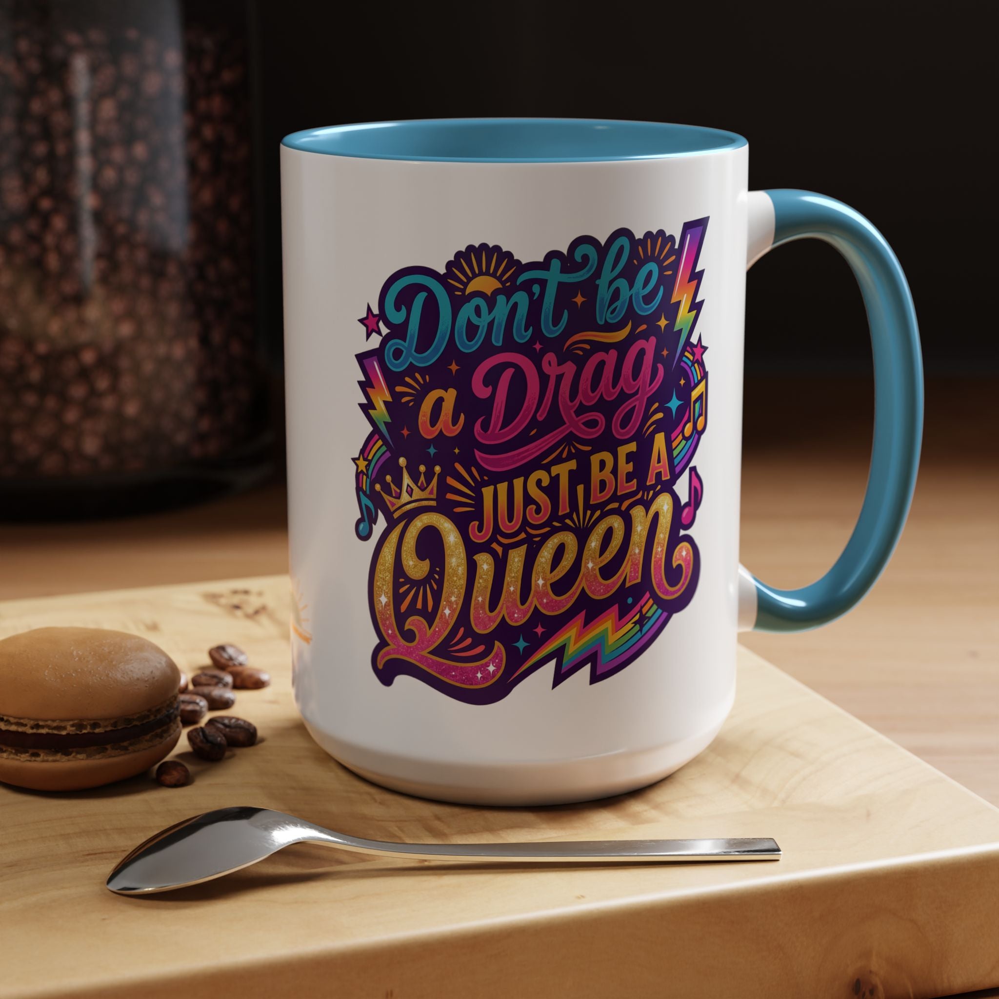 Accent Coffee Mug — "Don't Be a Drag, Just Be a Queen" Colorful Pride Gift