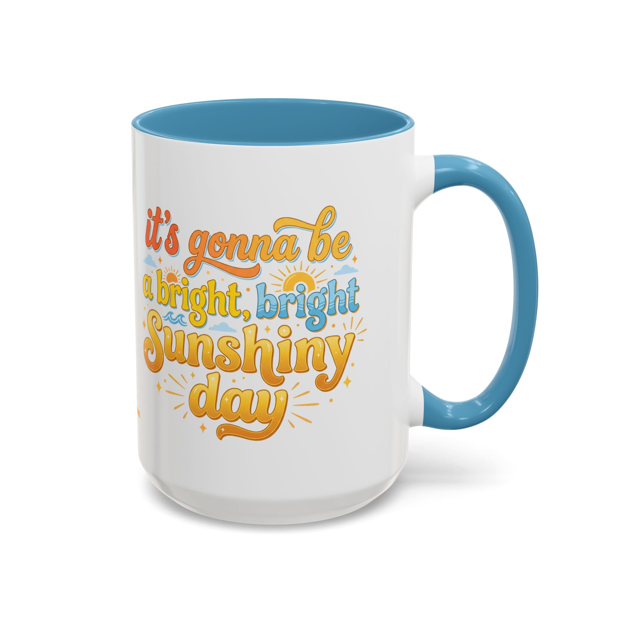 Bright Sunshiny Day Coffee Mug (15 oz)
