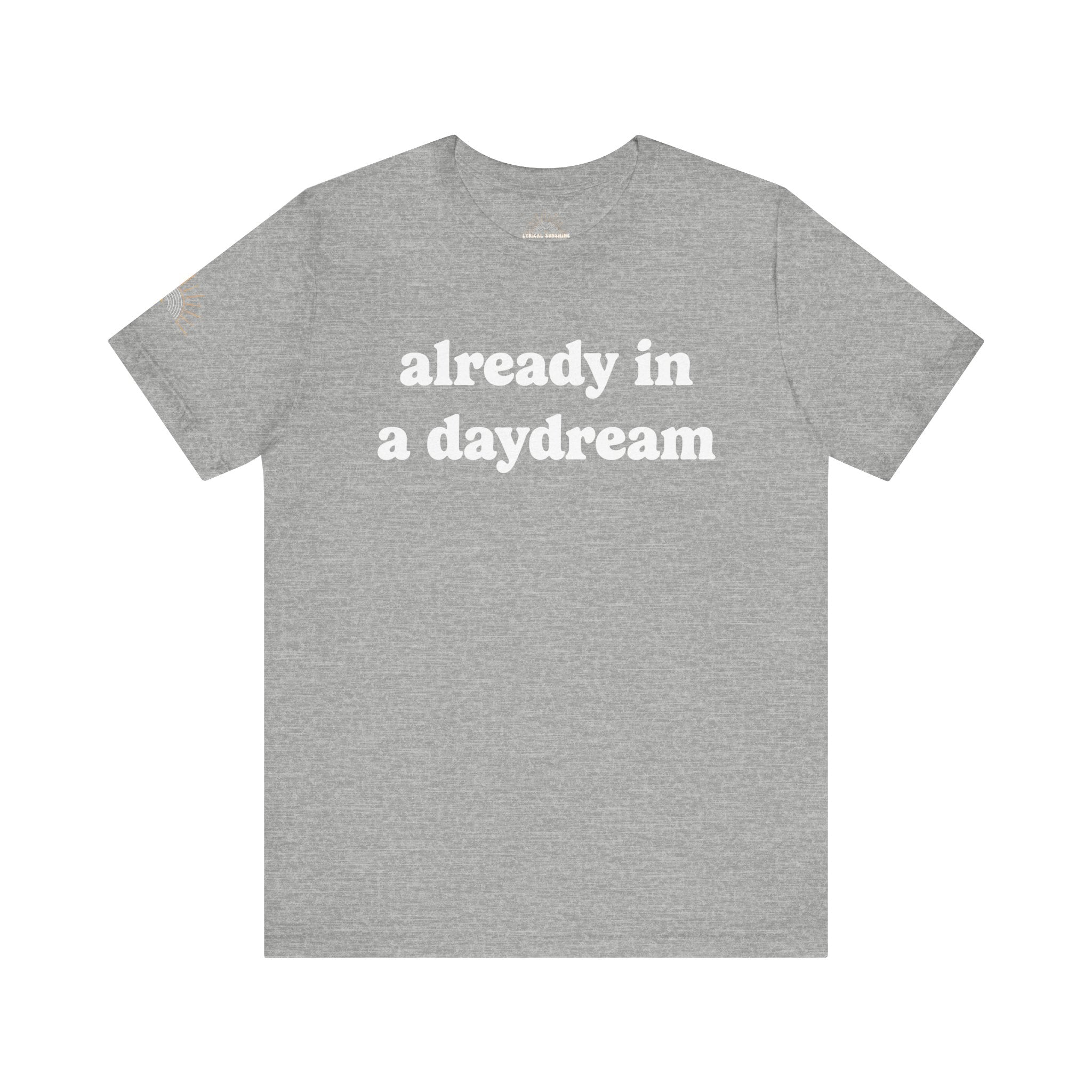 Already in a Daydream Unisex Tee